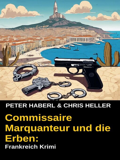 Title details for Commissaire Marquanteur und die Erben by Peter Haberl - Available